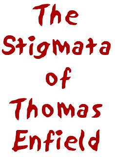 The Stigmata of Thomas Enfield